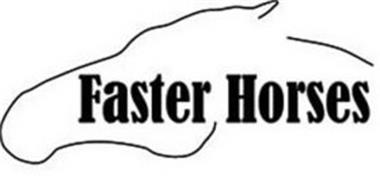 FASTER HORSES
