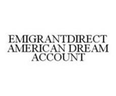 EMIGRANTDIRECT AMERICAN DREAM ACCOUNT