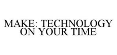 MAKE: TECHNOLOGY ON YOUR TIME