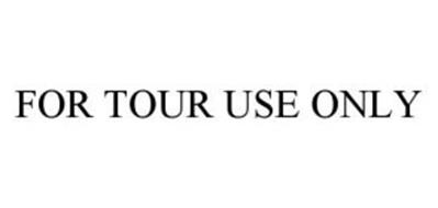 FOR TOUR USE ONLY