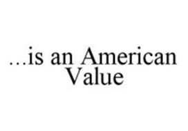 ...IS AN AMERICAN VALUE