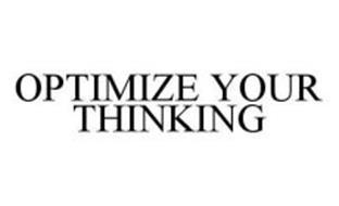 OPTIMIZE YOUR THINKING