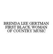 BRENDA LEE GERTMAN FIRST BLACK WOMAN OF COUNTRY MUSIC