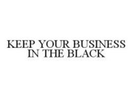 KEEP YOUR BUSINESS IN THE BLACK