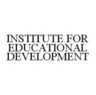 INSTITUTE FOR EDUCATIONAL DEVELOPMENT