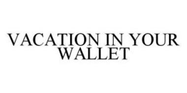 VACATION IN YOUR WALLET
