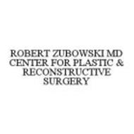 ROBERT ZUBOWSKI MD CENTER FOR PLASTIC & RECONSTRUCTIVE SURGERY