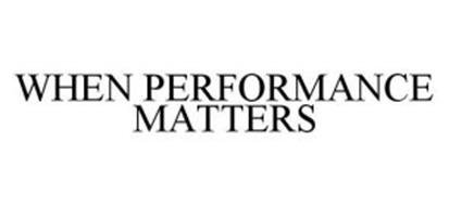 WHEN PERFORMANCE MATTERS
