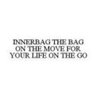INNERBAG THE BAG ON THE MOVE FOR YOUR LIFE ON THE GO