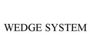 WEDGE SYSTEM