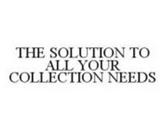 THE SOLUTION TO ALL YOUR COLLECTION NEEDS