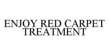 ENJOY RED CARPET TREATMENT