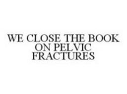 WE CLOSE THE BOOK ON PELVIC FRACTURES