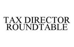 TAX DIRECTOR ROUNDTABLE