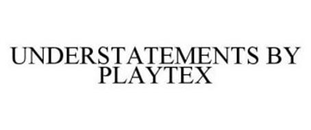 UNDERSTATEMENTS BY PLAYTEX