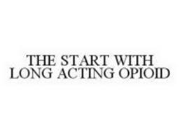 THE START WITH LONG ACTING OPIOID
