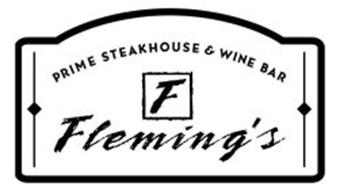 F FLEMING'S PRIME STEAKHOUSE & WINE BAR