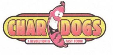 CHAR DOGS A REVOLUTION IN FAST FOOD!