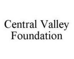 CENTRAL VALLEY FOUNDATION