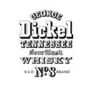 GEORGE DICKEL TENNESSEE SOUR MASH WHISKY OLD NO. 8 BRAND