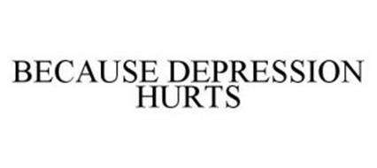 BECAUSE DEPRESSION HURTS