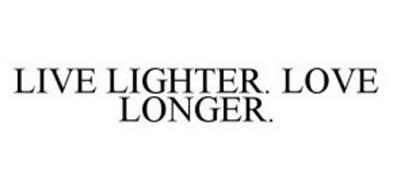 LIVE LIGHTER.  LOVE LONGER.