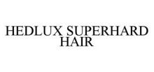 HEDLUX SUPERHARD HAIR