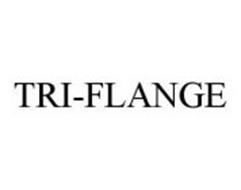 TRI-FLANGE
