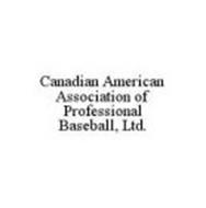CANADIAN AMERICAN ASSOCIATION OF PROFESSIONAL BASEBALL, LTD.