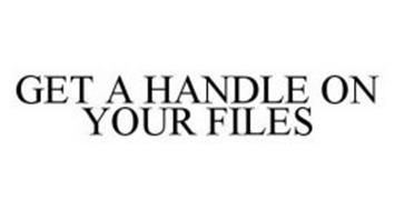 GET A HANDLE ON YOUR FILES