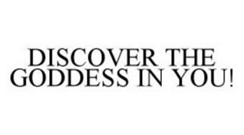 DISCOVER THE GODDESS IN YOU!