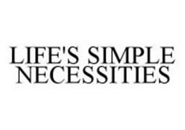 LIFE'S SIMPLE NECESSITIES