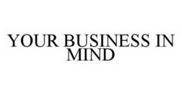 YOUR BUSINESS IN MIND