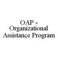 OAP - ORGANIZATIONAL ASSISTANCE PROGRAM