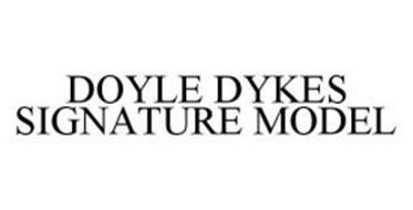 DOYLE DYKES SIGNATURE MODEL