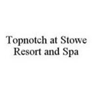 TOPNOTCH AT STOWE RESORT AND SPA