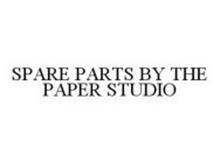 SPARE PARTS BY THE PAPER STUDIO