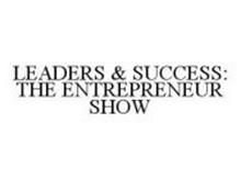 LEADERS & SUCCESS: THE ENTREPRENEUR SHOW