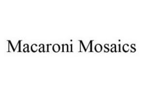 MACARONI MOSAICS