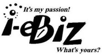 IT'S MY PASSION! I-EBIZ WHAT'S YOURS?