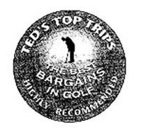TED'S TOP TRIPS THE BEST BARGAINS IN GOLF HIGHLY RECOMMENDED