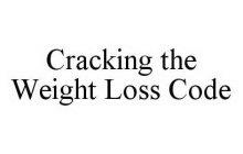 CRACKING THE WEIGHT LOSS CODE