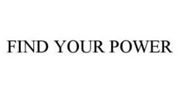 FIND YOUR POWER