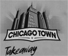 CHICAGO TOWN TAKEAWAY