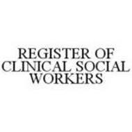 REGISTER OF CLINICAL SOCIAL WORKERS