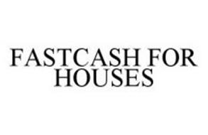 FASTCASH FOR HOUSES