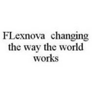 FLEXNOVA CHANGING THE WAY THE WORLD WORKS
