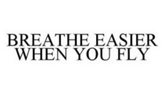 BREATHE EASIER WHEN YOU FLY