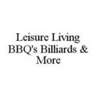 LEISURE LIVING BBQ'S BILLIARDS & MORE