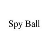 SPY BALL